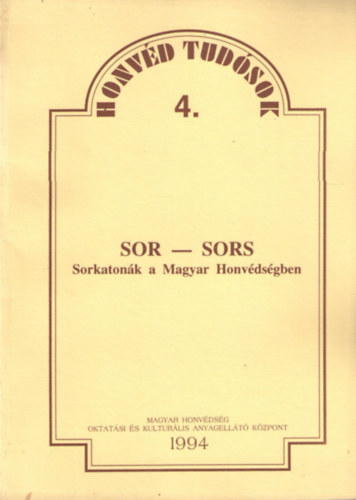 Dr. Eszényi József; Komor Levente - Sor - sors: Sorkatonák a Magyar Honvédségben