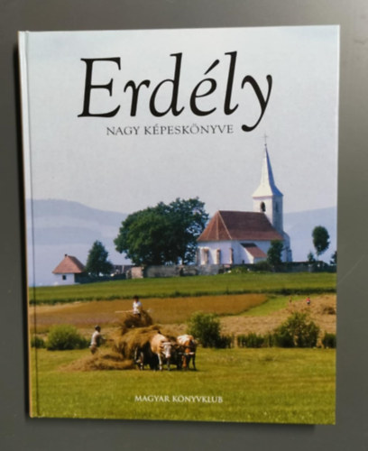 Kar�di Ilona (szerk.) - Erd�ly nagy k�pesk�nyve (Erd�ly a m�l� id�ben)