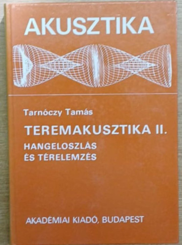 Tarnóczy Tamás - Teremakusztika II.- Hangeloszlás és térelemzés (Akusztika)