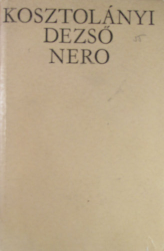 Kosztolnyi Dezs - Nero, a vres klt