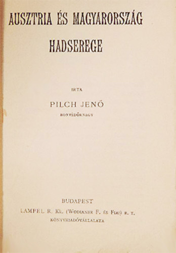 Pilch Jen, Sndor Szilrd, Gonda Bla, Wittmann Viktor, Mikes Lajos - A modern hbor eszkzei + Ausztria s Magyarorszg hadserege + A hadiflottrl + A replgpekrl + Zeppelin + Nagy-Britannia veszedelm