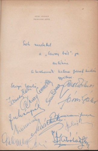 A Kecskem�ti Katona J�zsef Sz�nh�z egy�ttes�nek dedik�ci�i a "Savoy b�l"-ja eml�k�re, F�si J�zsef: Tengeri sz�l c�m� k�nyv�ben