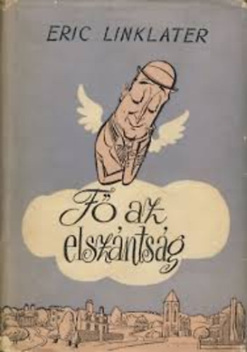 Eric Linklater - F� az elsz�nts�g