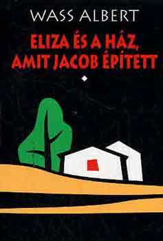 Wass Albert - Eliza s a hz, amit Jacob ptett 1-2  -  (Wass Albert letm-sorozat) teljes kiads