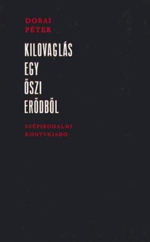 Dobai P�ter - Kilovagl�s egy �szi er�db�l