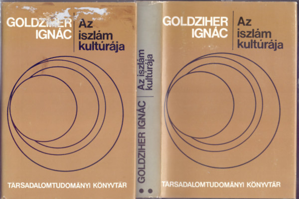 Goldziher Ign�c - Az iszl�m kult�r�ja - M�vel�d�st�rt�neti tanulm�nyok I-II.