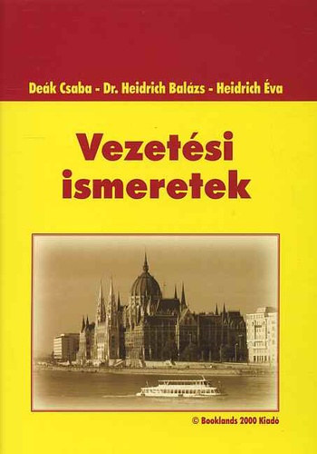 Dek Csaba, Heidrich Balzs, Heidrich va - Vezetsi ismeretek