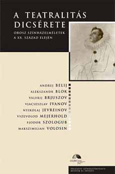 Tompa Andrea (szerk.) - A teatralit�s dics�rete - Orosz sz�nh�zelm�letek a XX. sz. elej�n