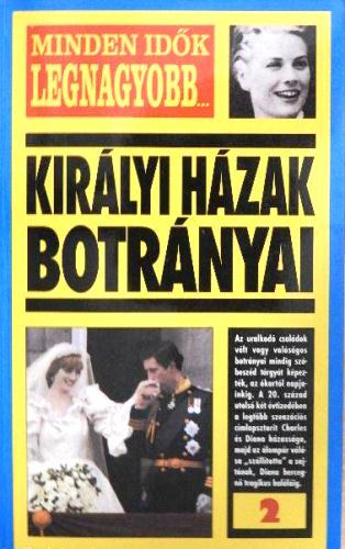 Nigel Cawthorne - Királyi házak botrányai (Minden idők legnagyobb...)