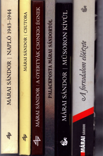 Mrai Sndor - 6 db Mrai Sndor ktet: Mrai Sndortl + A forradalom elrzete + Csutora + Napl 1943-1944 + A gyertyk csonkig gnek + Msoron kvl