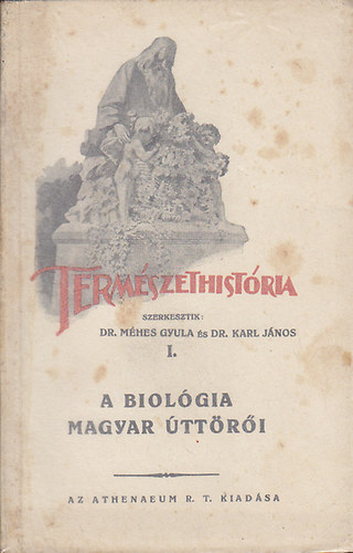 Dr. Mhes Gyula - Dr. Karl Jnos - A biolgia magyar ttri