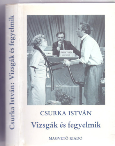 Csurka István - Vizsgák és fegyelmik - Színművek és hangjátékok