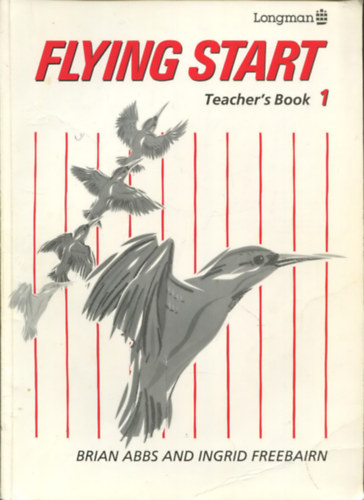 Brian Abbs, Ingrid Freebairn - Flying Start - Teacher's Book 1.