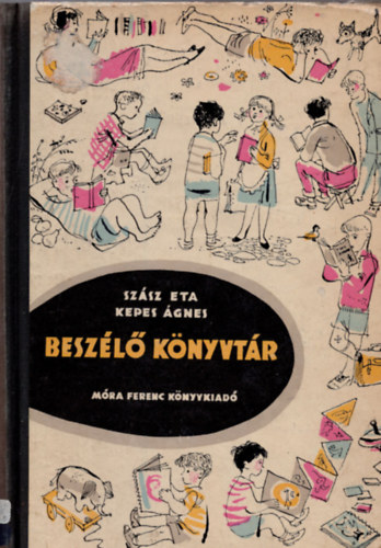 Kepes gnes- Szsz Eta; Wrtz dm (ill.) - Beszl knyvtr - Az ifjsgi irodalom ajnl bibliogrfija