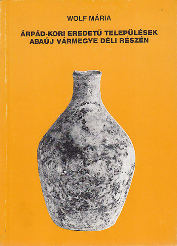 Wolf M�ria - �rp�d-kori eredet� telep�l�sek Aba�j v�rmegye d�li r�sz�n