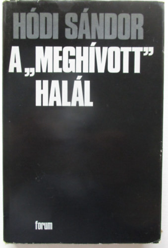 Hódi Sándor - A "meghívott" halál (tanulmány az öngyilkosságról)