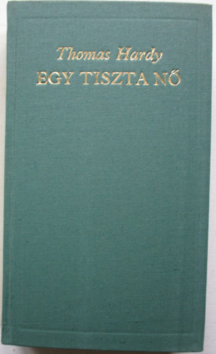 Thomas Hardy - Egy tiszta n