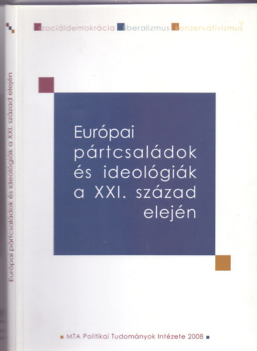 Bayer Jzsef (szerk.) - Eurpai prtcsaldok s ideolgik a XXI. szzad elejn - Konferenciasorozat
