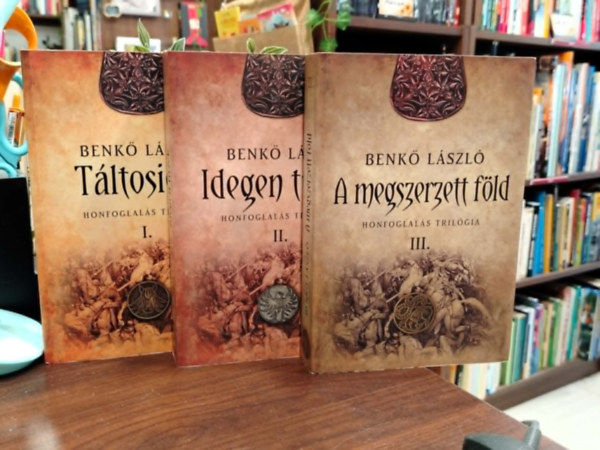 Benk� L�szl� - T�ltos id�k + Idegen t�zek + A megszerzett f�ld I-III.