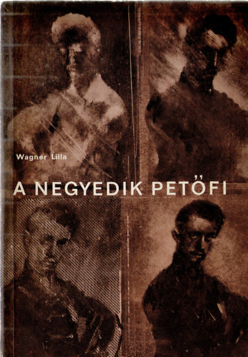 Wagner Lilla - A negyedik Petőfi