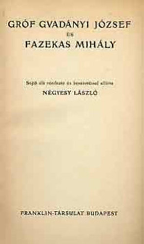Ngyesy Lszl (szerk.) - Grf Gvadnyi Jzsef s Fazekas Mihly (Magyar Remekrk)