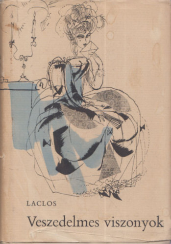 Delaclos, Pierrechoderlos - Veszedelmes viszonyok