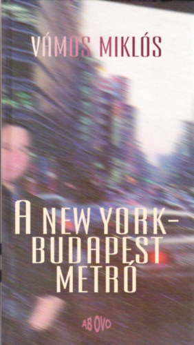 Vmos Mikls - A New York-Budapest metr