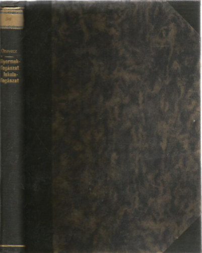 Dr. Oravecz Pál - Előadások a gyermekfogászat és az iskolafogászat köréből