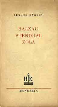 LUKCS GYRGY - Balzac, Stendhal, Zola