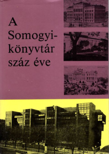 P�ter L�szl� (szerk.) - A somogyi-k�nyvt�r sz�z �ve
