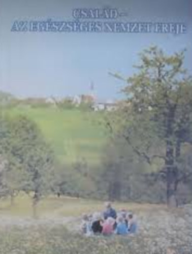 Dr. V�rhelyi Krisztina - Csal�d - Az eg�szs�ges nemzet ereje