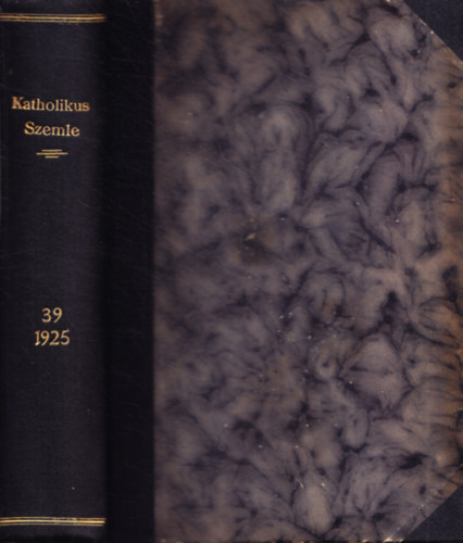 Vrdai Bla dr. (szerk.) - Katholikus Szemle 39. ktet, 1925