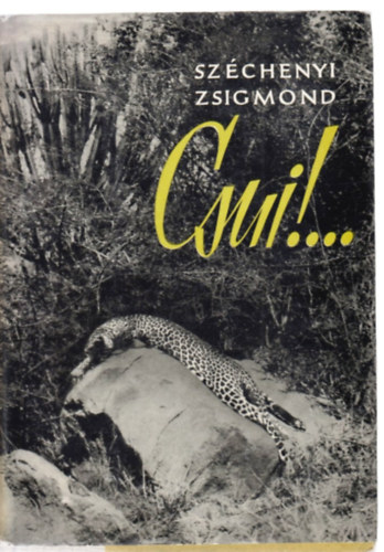 Széchenyi Zsigmond - Csui!