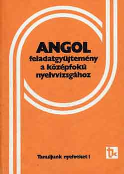 Dr. Brdos J.-Dr. Sarbu A.-n - Angol feladatgyjtemny a kzpfok nyelvvizsghoz
