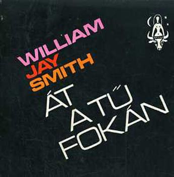William Jay Smith - �t a t� fok�n