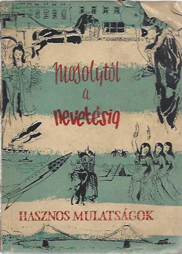 Rth-Vgh, Agrdi, Tiszay - Mosolytl a nevetsig