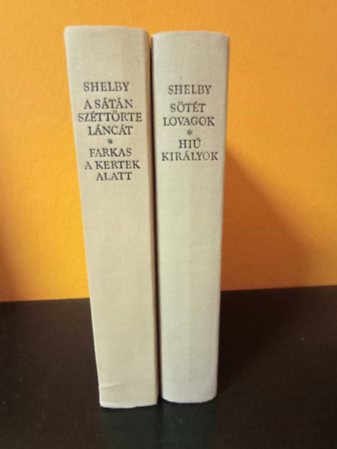 Graham Shelby - A Sátán széttörte láncát - Farkas a kertek alatt + Sötét lovagok - Hiú királyok (két kötet)