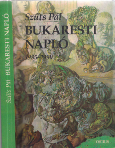Szűts Pál - Bukaresti napló (1985-1990)