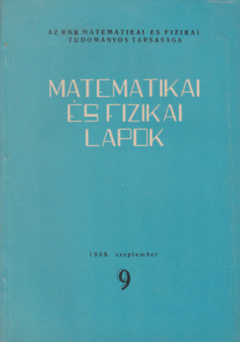 Kiss Ern (szerk.) - Matematikai s fizikai lapok 9. 1959. szeptember