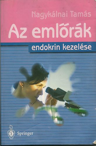 Dr. Nagyk�lnai Tam�s - Az eml�r�k endokrin kezel�se