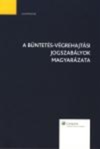 Gal Irn; Mller Anik - A bntets-vgrehajtsi jogszablyok magyarzata