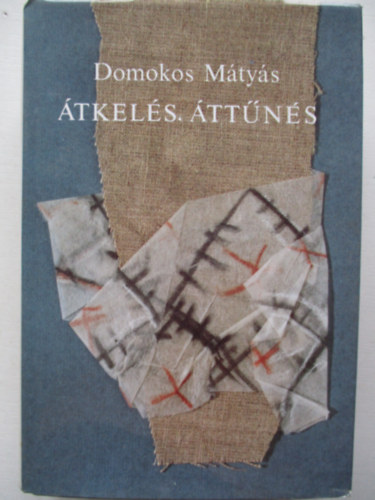 Domokos Mátyás - Átkelés, áttűnés