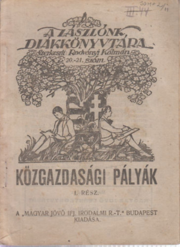 Radvnyi Klmn (szerk.) - Kzgazdasgi plyk I. (A Zszlnk dikknyvtra 20-21.)