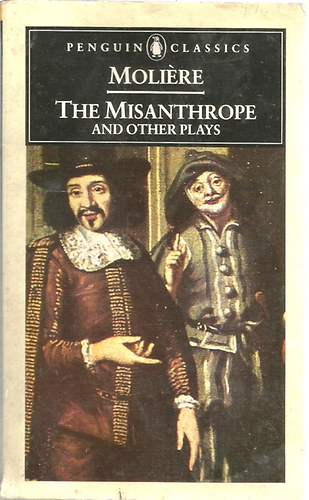 Moli�re, John Wood - The Misanthrope and Other Plays (Penguin Classics)