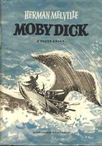 Herman Melville - Moby Dick a Feh�r b�lna