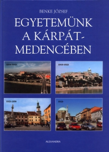 Benke Jzsef - Egyetemnk a Krpt-medencben