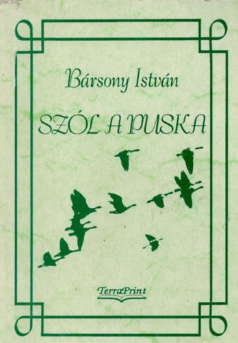 Bársony István - Szól a puska