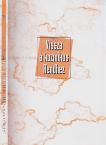 Gy�rgy Lajos - Vissza a kozmikus rendhez