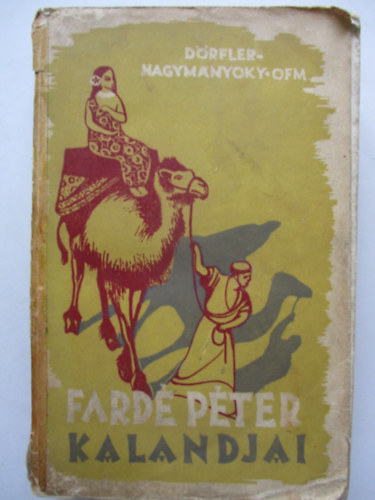 P. Dörfler - Fardé Péter kalandjai