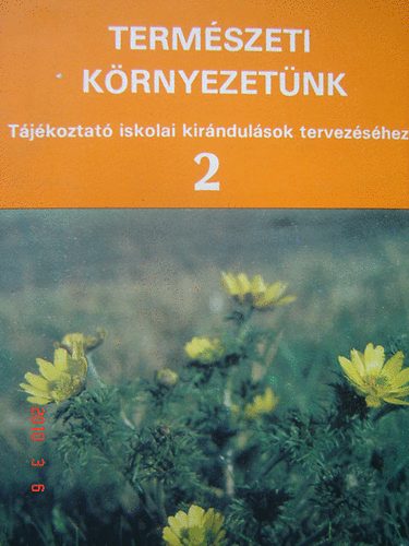 Termszeti krnyezetnk (tjkoztat iskolai kirndulsok...) 2.